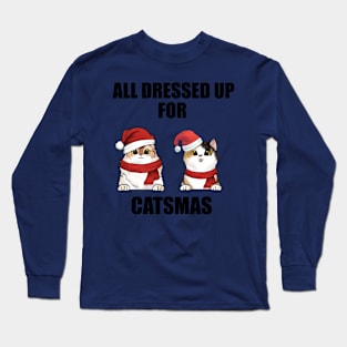 All Dressed Up For Catsmas Long Sleeve T-Shirt